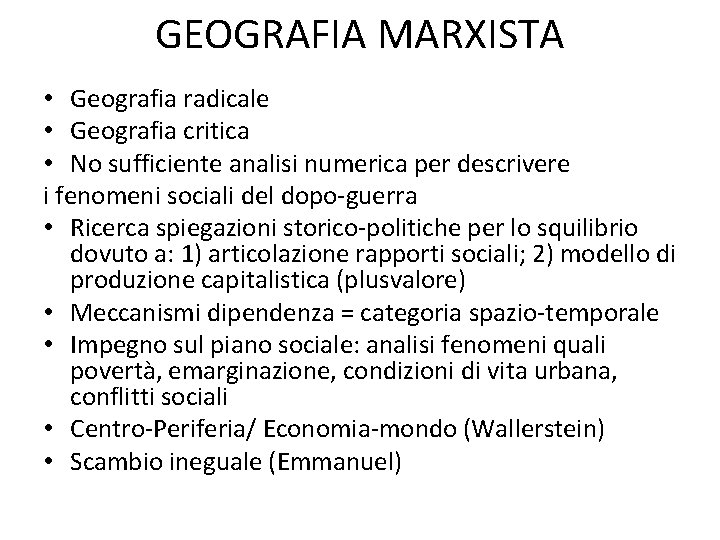 GEOGRAFIA MARXISTA • Geografia radicale • Geografia critica • No sufficiente analisi numerica per GEOGRAFIA MARXISTA • Geografia radicale • Geografia critica • No sufficiente analisi numerica per