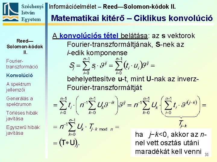 Széchenyi Információelmélet – Reed—Solomon-kódok II. István Egyetem Matematikai kitérő – Ciklikus konvolúció Reed— Solomon-kódok