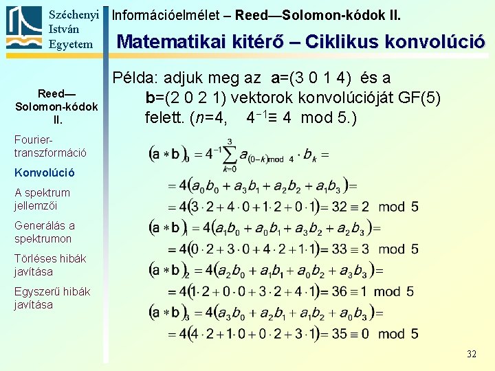 Széchenyi Információelmélet – Reed—Solomon-kódok II. István Egyetem Matematikai kitérő – Ciklikus konvolúció Reed— Solomon-kódok