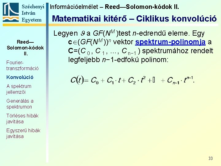 Széchenyi Információelmélet – Reed—Solomon-kódok II. István Egyetem Matematikai kitérő – Ciklikus konvolúció Reed— Solomon-kódok