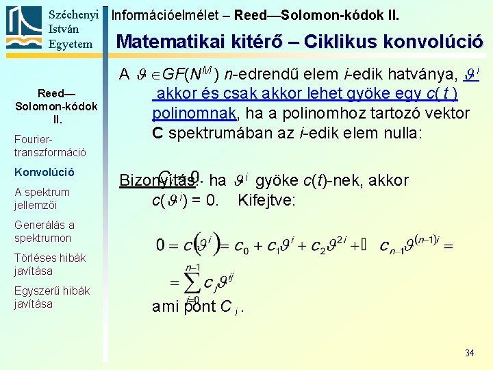 Széchenyi Információelmélet – Reed—Solomon-kódok II. István Egyetem Matematikai kitérő – Ciklikus konvolúció Reed— Solomon-kódok