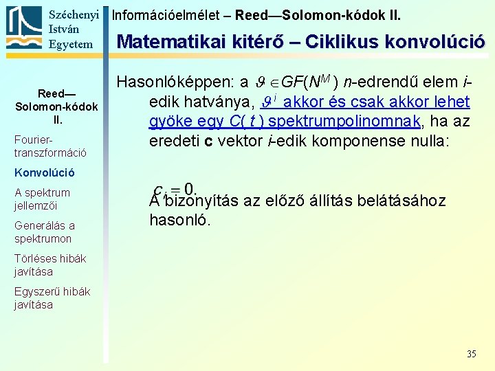 Széchenyi Információelmélet – Reed—Solomon-kódok II. István Egyetem Matematikai kitérő – Ciklikus konvolúció Reed— Solomon-kódok