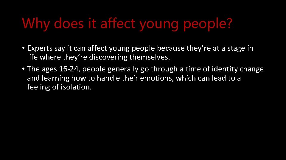 Why does it affect young people? • Experts say it can affect young people