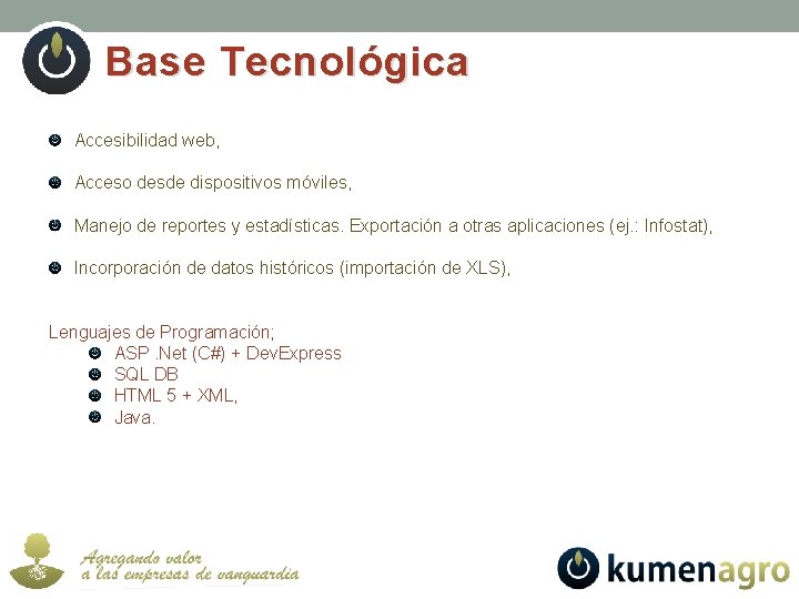 Base Tecnológica Accesibilidad web, Acceso desde dispositivos móviles, Manejo de reportes y estadísticas. Exportación