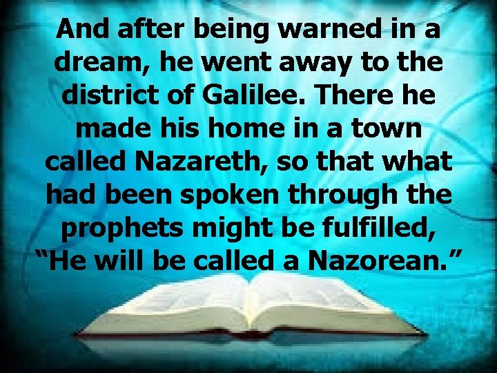 And after being warned in a dream, he went away to the district of