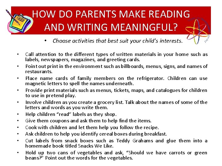 HOW DO PARENTS MAKE READING AND WRITING MEANINGFUL? • Choose activities that best suit