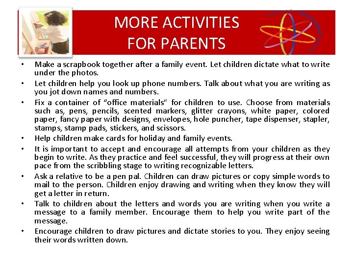 MORE ACTIVITIES FOR PARENTS • • Make a scrapbook together after a family event.