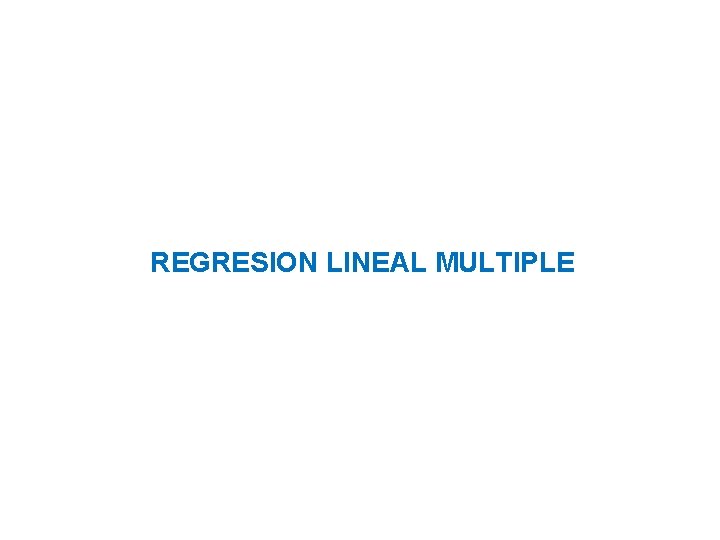 REGRESION LINEAL MULTIPLE 