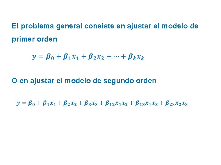 El problema general consiste en ajustar el modelo de primer orden O en ajustar El problema general consiste en ajustar el modelo de primer orden O en ajustar