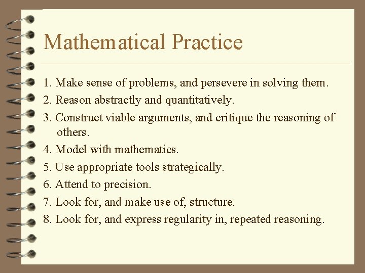 Mathematical Practice 1. Make sense of problems, and persevere in solving them. 2. Reason