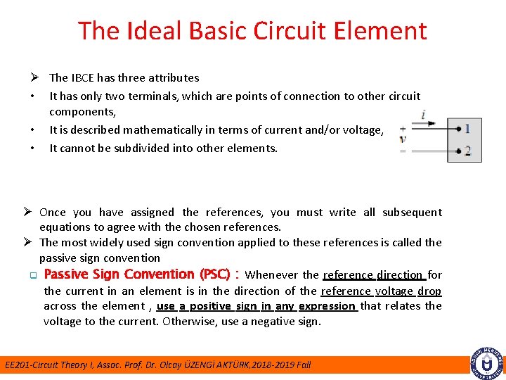 The Ideal Basic Circuit Element Ø The IBCE has three attributes • It has