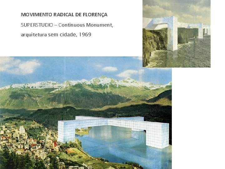 MOVIMENTO RADICAL DE FLORENÇA SUPERSTUDIO – Continuous Monument, arquitetura sem cidade, 1969 MOVIMENTO RADICAL DE FLORENÇA SUPERSTUDIO – Continuous Monument, arquitetura sem cidade, 1969