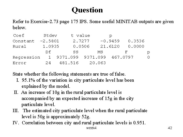 Question Refer to Exercise-2. 73 page 175 IPS. Some useful MINITAB outputs are given