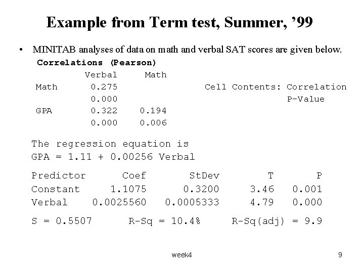 Example from Term test, Summer, ’ 99 • MINITAB analyses of data on math