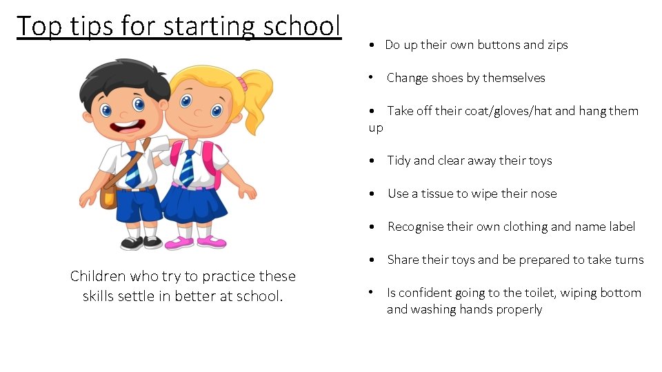 Top tips for starting school • Do up their own buttons and zips •