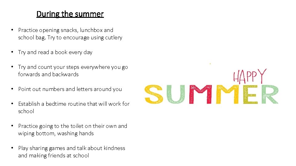 During the summer • Practice opening snacks, lunchbox and school bag. Try to encourage During the summer • Practice opening snacks, lunchbox and school bag. Try to encourage