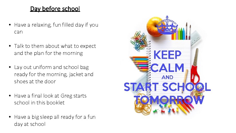 Day before school • Have a relaxing, fun filled day if you can •