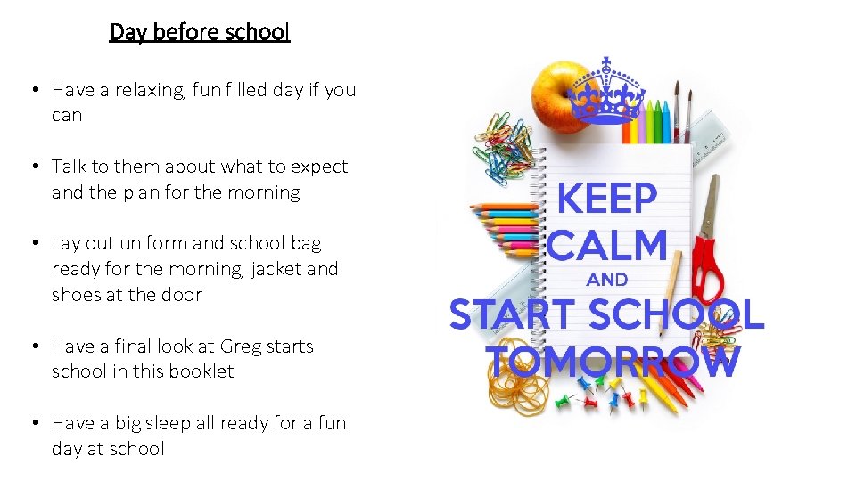 Day before school • Have a relaxing, fun filled day if you can • Day before school • Have a relaxing, fun filled day if you can •