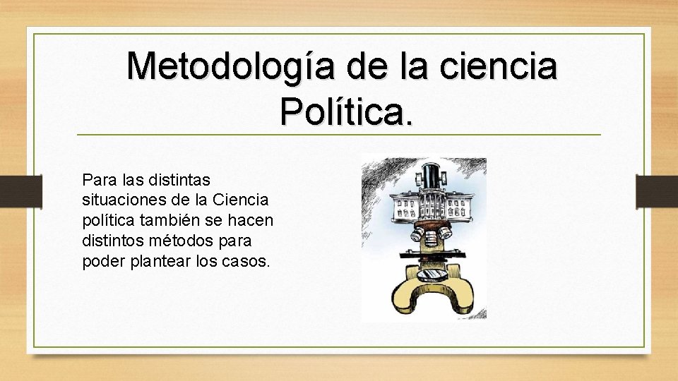 Metodología de la ciencia Política. Para las distintas situaciones de la Ciencia política también