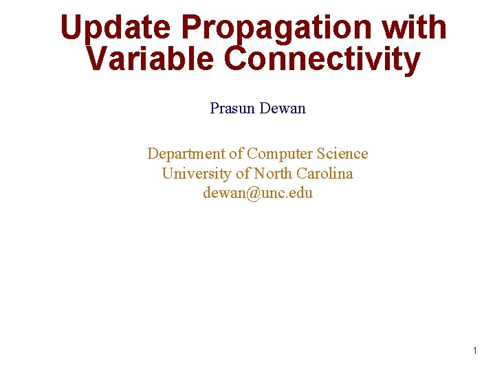 Update Propagation with Variable Connectivity Prasun Dewan Department of Computer Science University of North