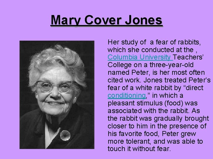 Mary Cover Jones Her study of a fear of rabbits, which she conducted at