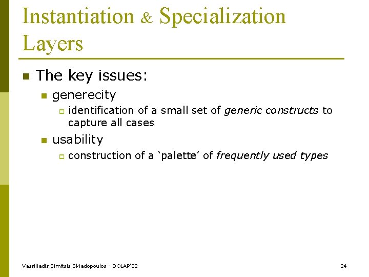 Instantiation & Specialization Layers n The key issues: n generecity p n identification of
