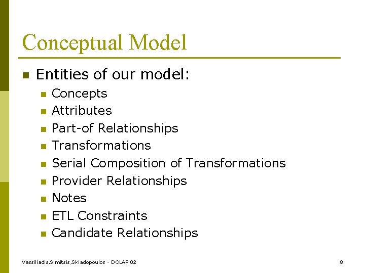 Conceptual Model n Entities of our model: n n n n n Concepts Attributes