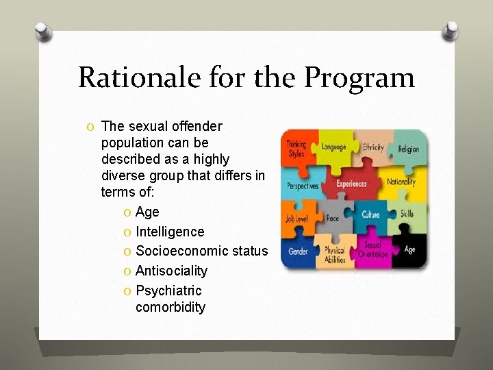 Rationale for the Program O The sexual offender population can be described as a