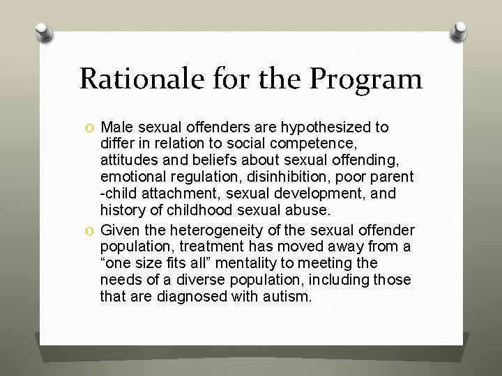 Rationale for the Program O Male sexual offenders are hypothesized to differ in relation