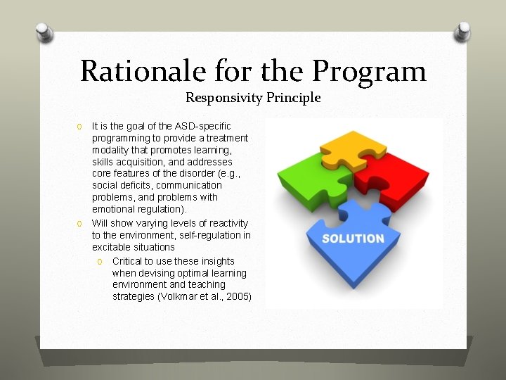 Rationale for the Program Responsivity Principle It is the goal of the ASD-specific programming