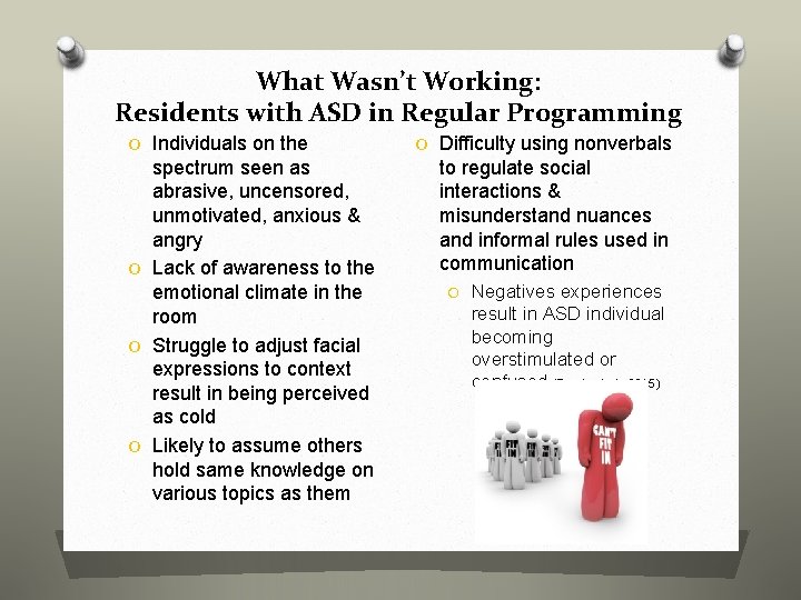 What Wasn’t Working: Residents with ASD in Regular Programming O Individuals on the spectrum