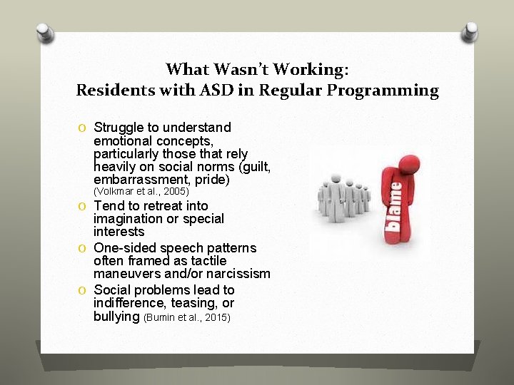 What Wasn’t Working: Residents with ASD in Regular Programming O Struggle to understand emotional