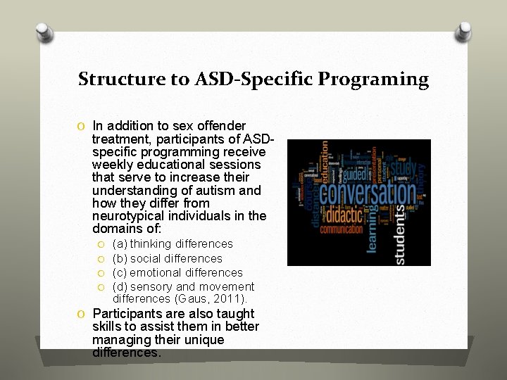 Structure to ASD-Specific Programing O In addition to sex offender treatment, participants of ASDspecific