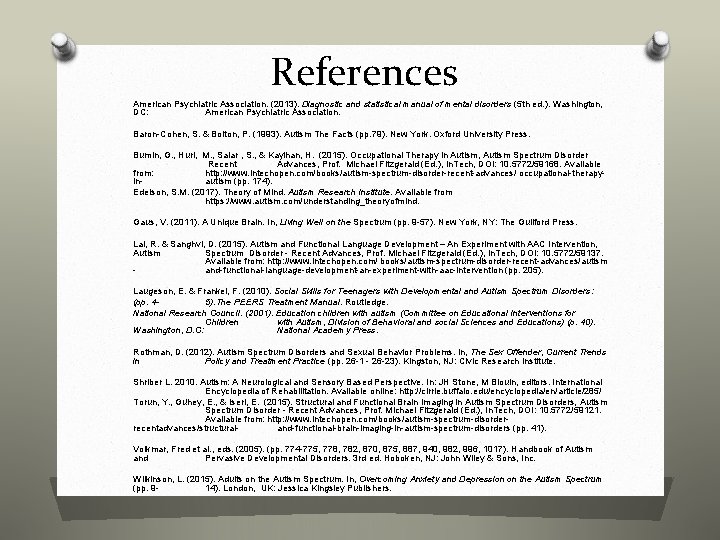 References American Psychiatric Association. (2013). Diagnostic and statistical manual of mental disorders (5 th