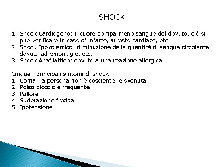 SHOCK 1. Shock Cardiogeno: il cuore pompa meno sangue del dovuto, ciò si può
