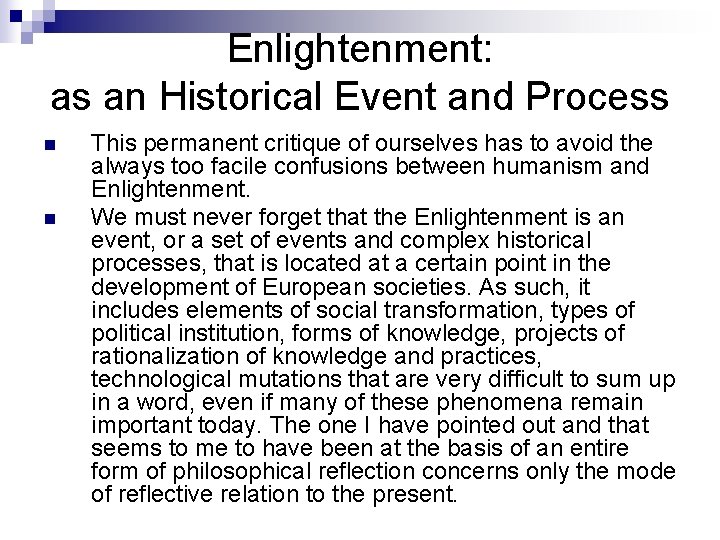 Enlightenment: as an Historical Event and Process n n This permanent critique of ourselves