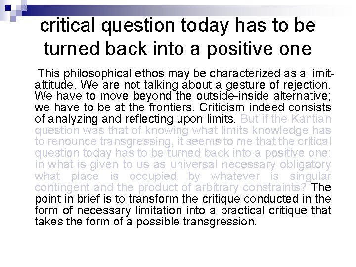critical question today has to be turned back into a positive one This philosophical