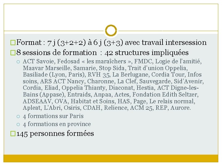 �Format : 7 j (3+2+2) à 6 j (3+3) avec travail intersession � 8