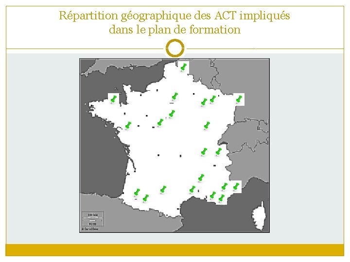 Répartition géographique des ACT impliqués dans le plan de formation 