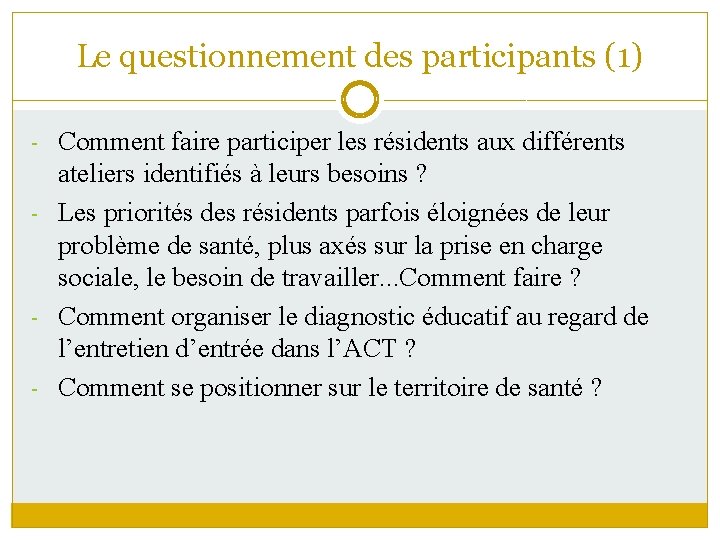 Le questionnement des participants (1) - Comment faire participer les résidents aux différents ateliers