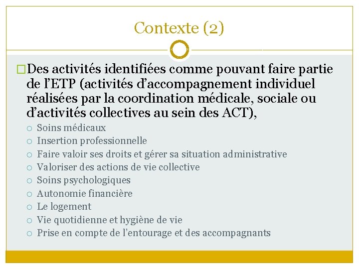 Contexte (2) �Des activités identifiées comme pouvant faire partie de l’ETP (activités d’accompagnement individuel