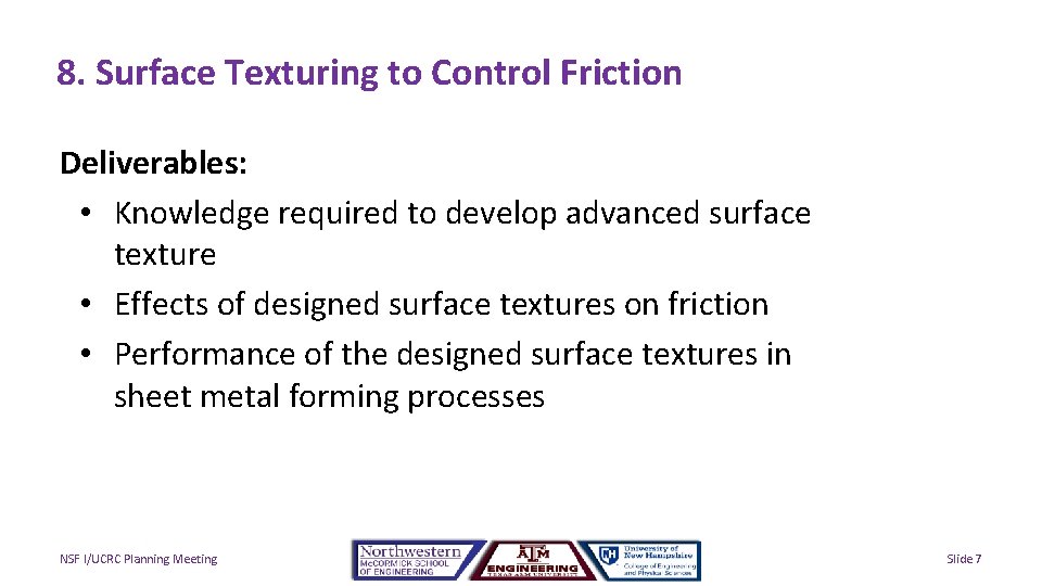 8. Surface Texturing to Control Friction Deliverables: • Knowledge required to develop advanced surface