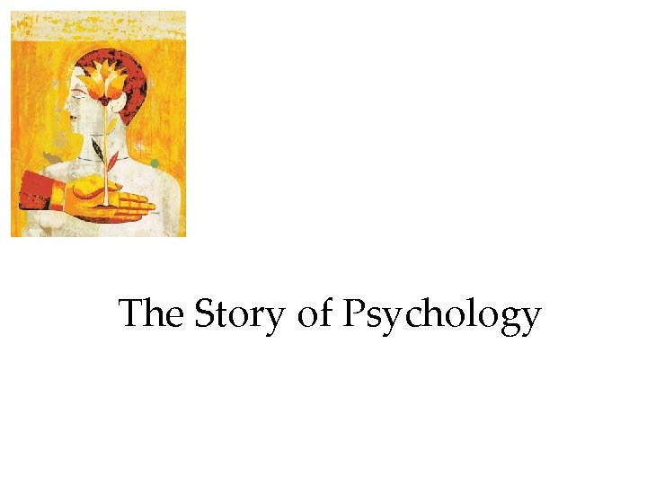 The Story of Psychology 