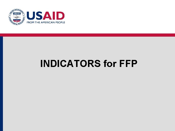 INDICATORS for FFP INDICATORS for FFP