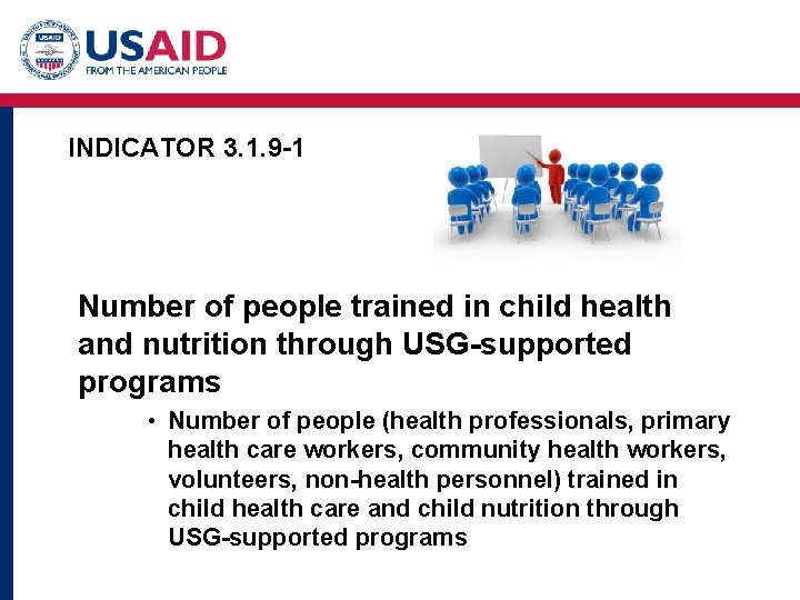 INDICATOR 3. 1. 9 -1 Number of people trained in child health and nutrition INDICATOR 3. 1. 9 -1 Number of people trained in child health and nutrition