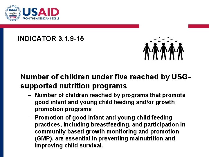 INDICATOR 3. 1. 9 -15 Number of children under five reached by USGsupported nutrition INDICATOR 3. 1. 9 -15 Number of children under five reached by USGsupported nutrition