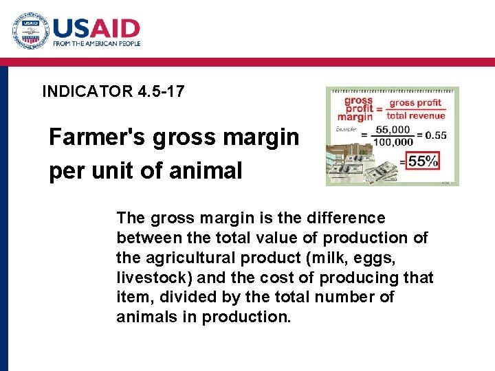 INDICATOR 4. 5 -17 Farmer's gross margin per unit of animal The gross margin INDICATOR 4. 5 -17 Farmer's gross margin per unit of animal The gross margin