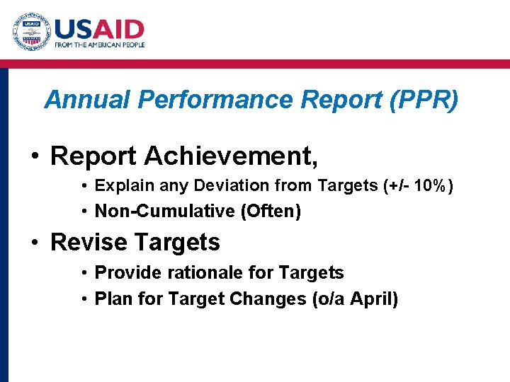 Annual Performance Report (PPR) • Report Achievement, • Explain any Deviation from Targets (+/- Annual Performance Report (PPR) • Report Achievement, • Explain any Deviation from Targets (+/-