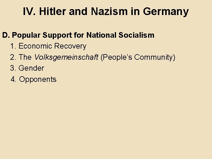 IV. Hitler and Nazism in Germany D. Popular Support for National Socialism 1. Economic