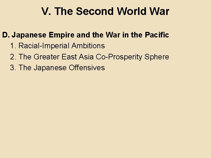 V. The Second World War D. Japanese Empire and the War in the Pacific